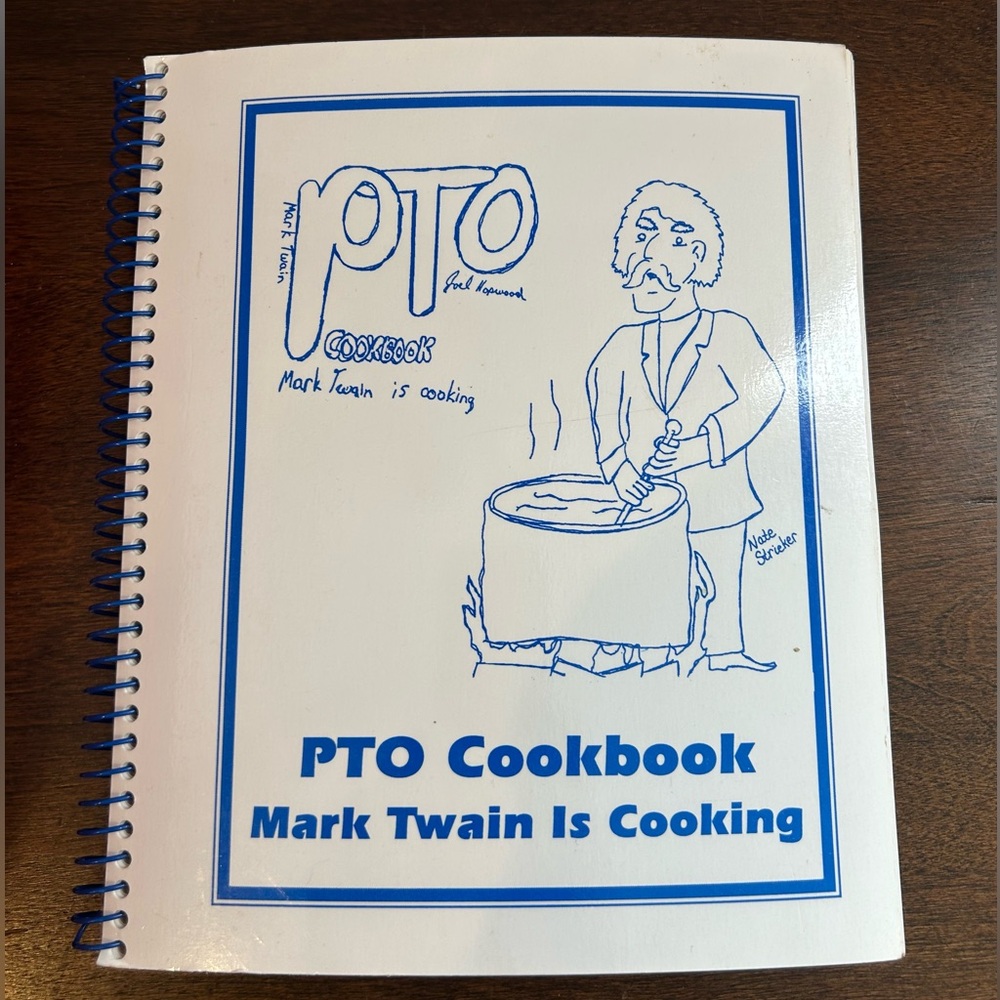 Mark Twain Is Cooking The Mark Twain Elementary PTO Cookbook Hannibal, Missouri